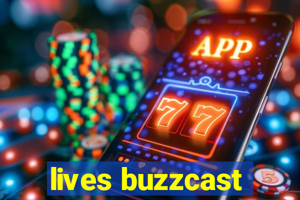 lives buzzcast